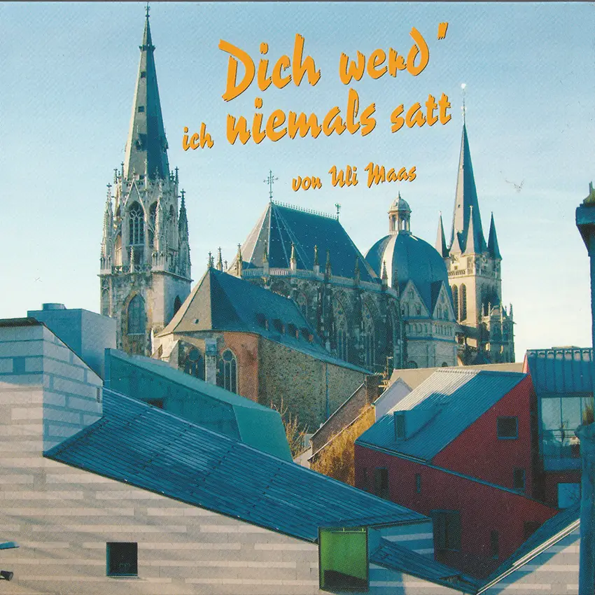 Uli Maas - Dich wird´ ich niemals satt